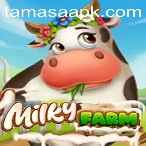 Exploring the Enchanting World of MilkyFarm: A Comprehensive Guide to Tamasa