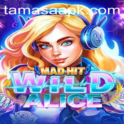 MadHitWildAlice: An Immersive Gaming Adventure Amidst the Buzz of Tamasa